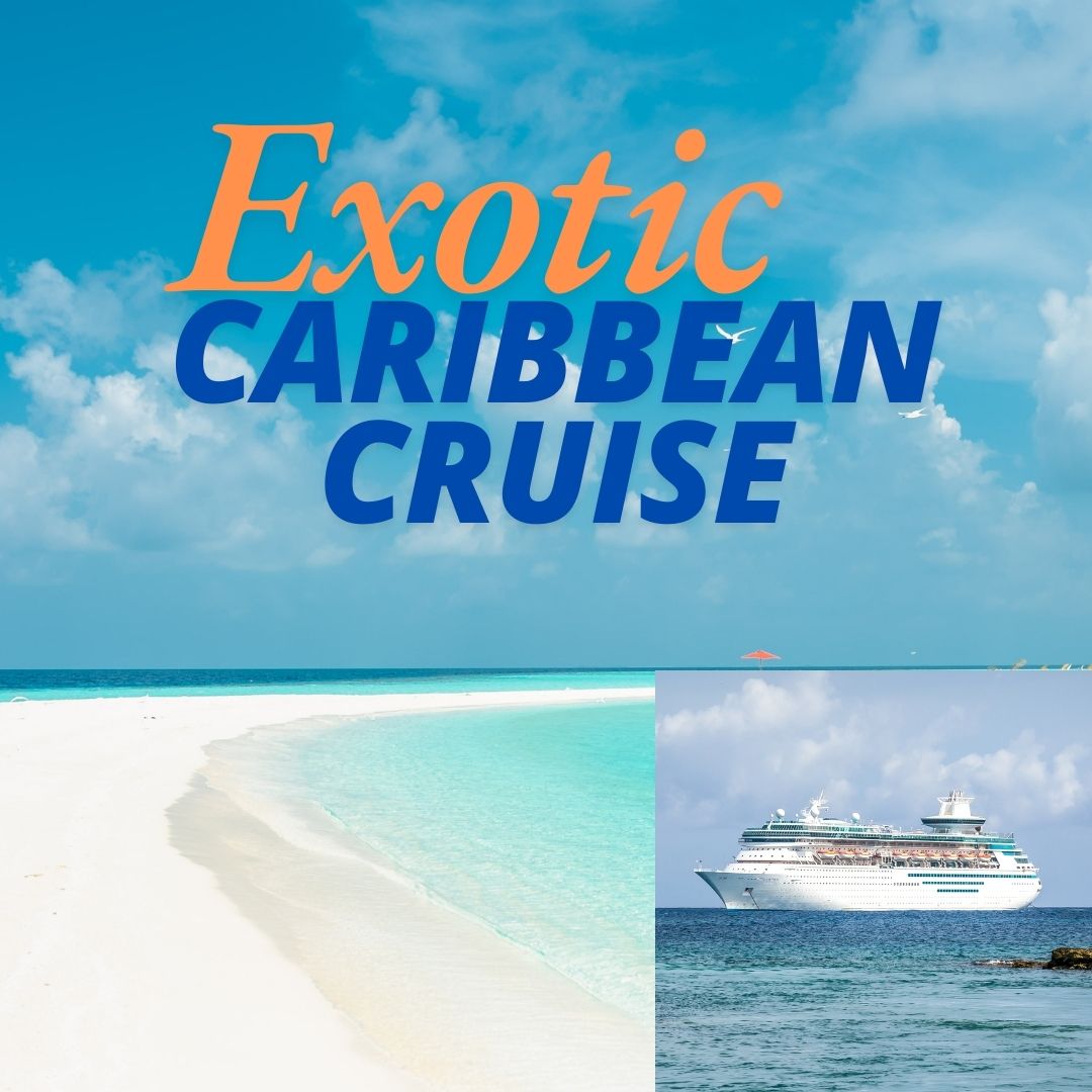 Exotic Caribbean Cruise