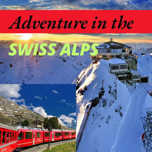 Adventure in the Swiss Alps